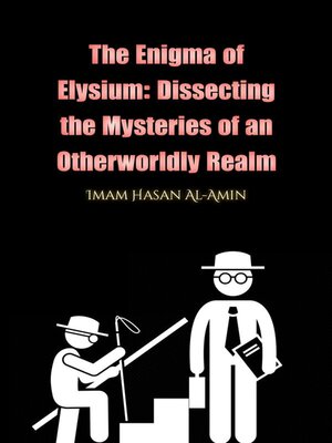 cover image of The Enigma of Elysium--Dissecting the Mysteries of an Otherworldly Realm by Md.Al-Amin